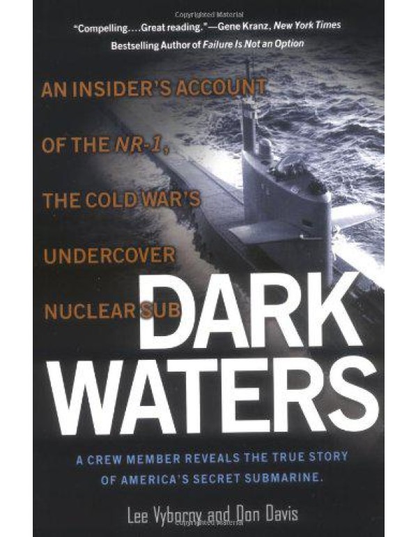 Dark Waters: An Insider's Account of the NR-1, the...