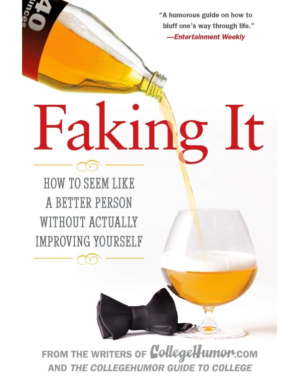 Faking It: How to Seem Like a Better Person Withou...