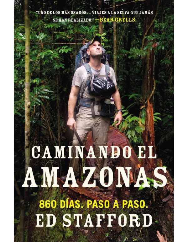 Caminando el Amazonas: 860 días. Paso a paso. (Sp...