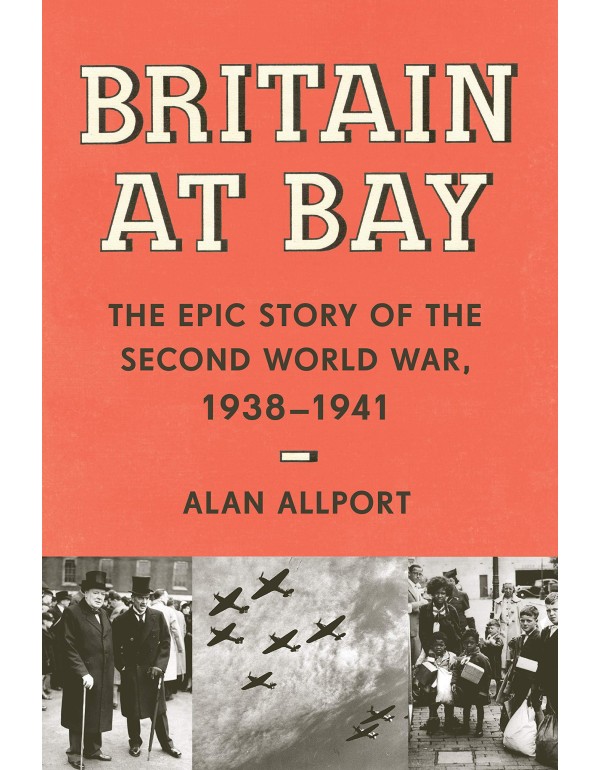 Britain at Bay: The Epic Story of the Second World...