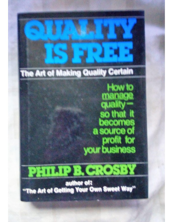 Quality Is Free: The Art of Making Quality Certain