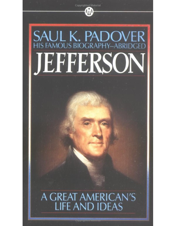 Jefferson: A Great American's Life and ideas