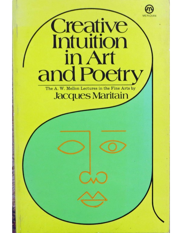 Creative Intuition in Art and Poetry: the A. W. Me...