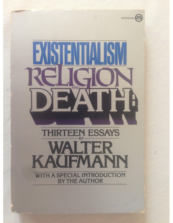 Existentialism, Religion, and Death: Thirteen Essa...