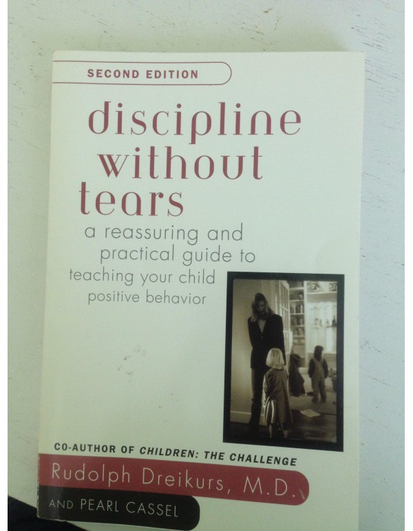 Discipline without Tears: A Reassuring and Practic...