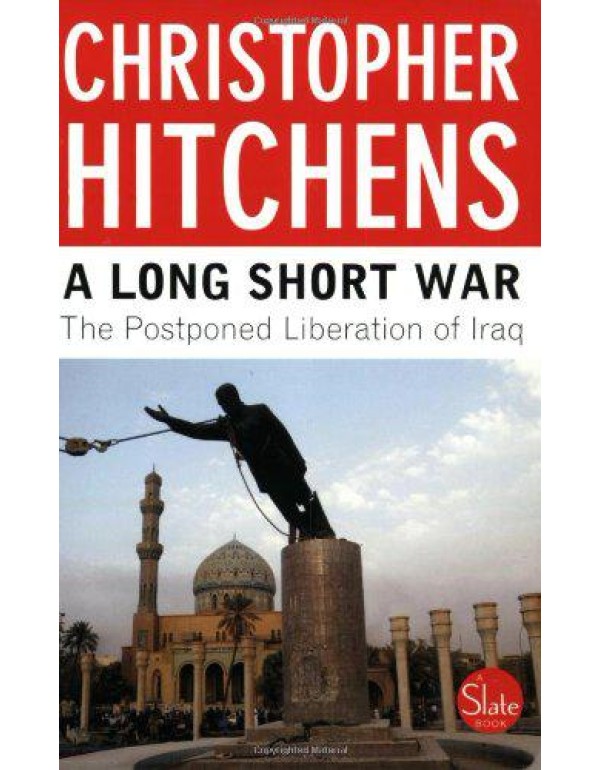 A Long Short War: The Postponed Liberation of Iraq