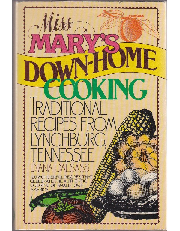 Miss Mary's Down-Home Cooking: Traditional Recipes...