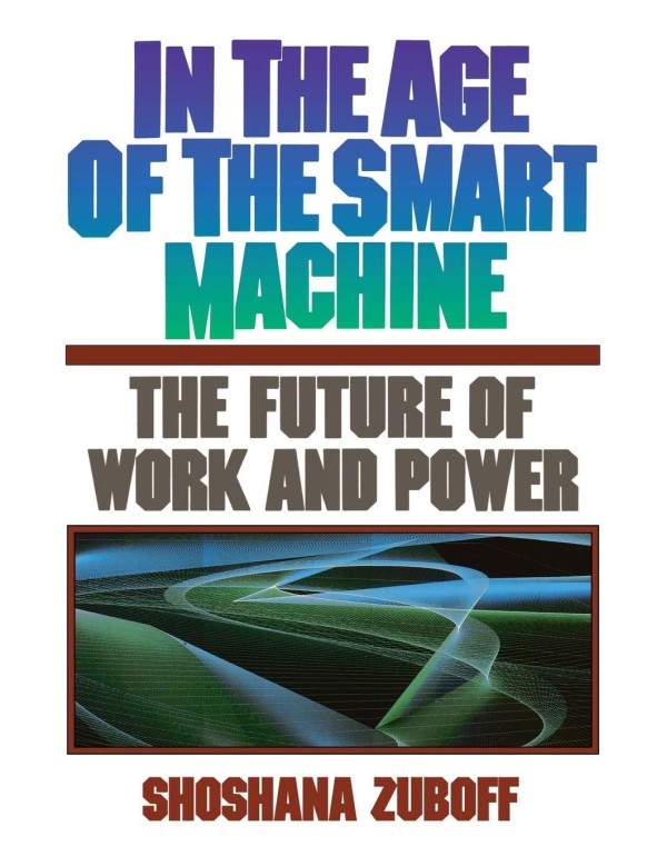 In The Age Of The Smart Machine: The Future Of Wor...