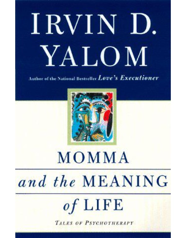 Momma And The Meaning Of Life: Tales From Psychoth...