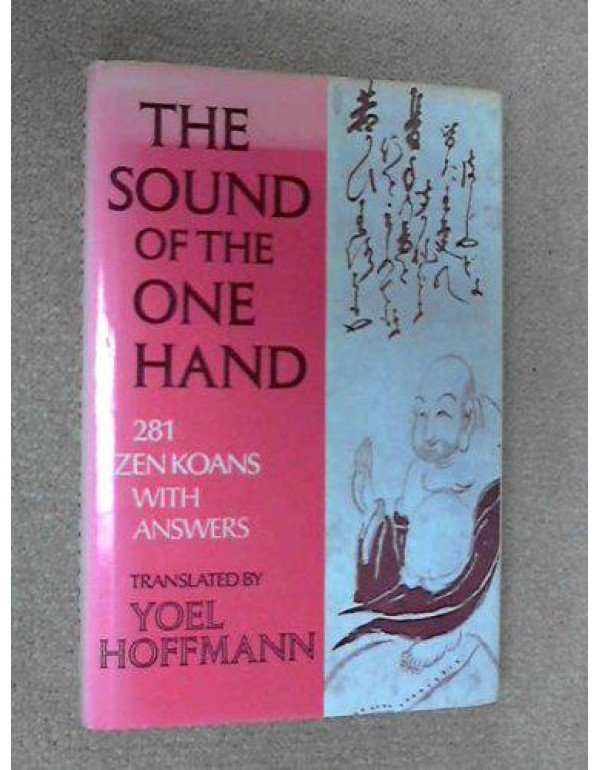 The Sound of the One Hand: 281 Zen Koans with Answ...