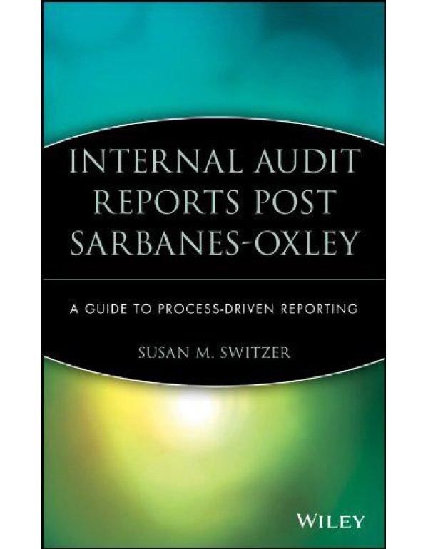 Internal Audit Reports Post Sarbanes-Oxley: A Guid...