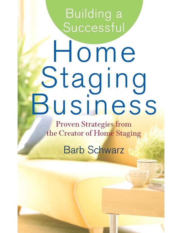 Building a Successful Home Staging Business: Prove...