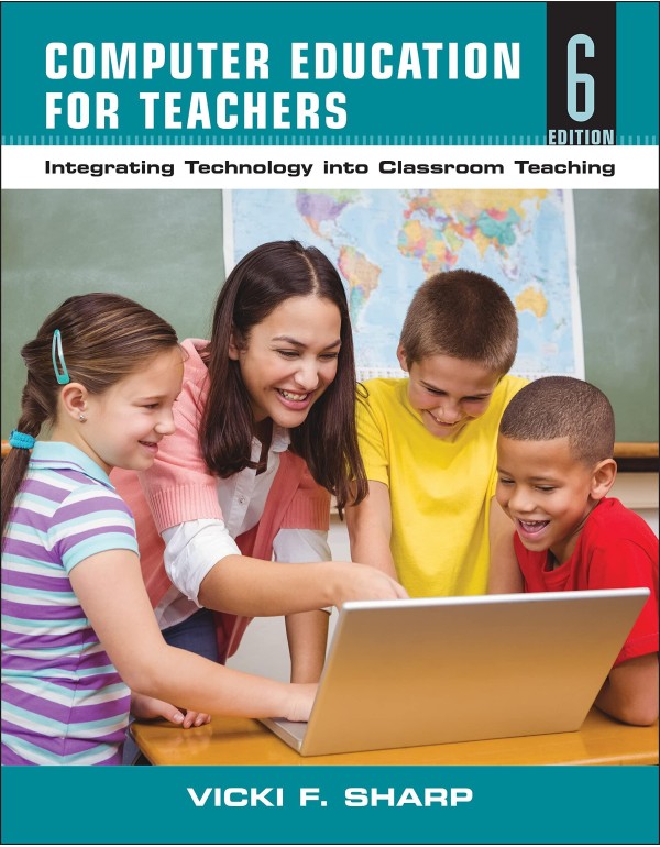 Computer Education for Teachers: Integrating Techn...