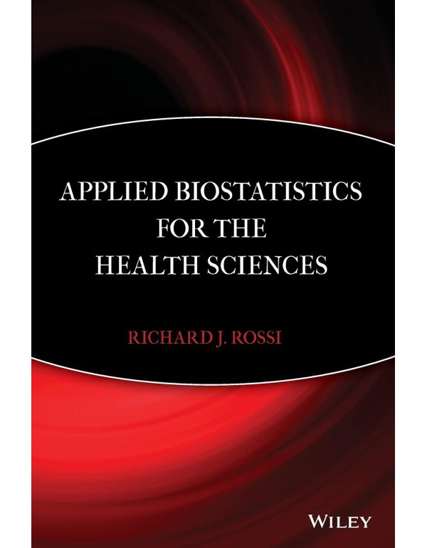 Applied Biostatistics for the Health Sciences