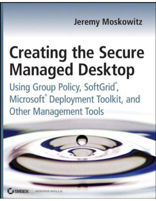 Creating the Secure Managed Desktop: Using Group P...