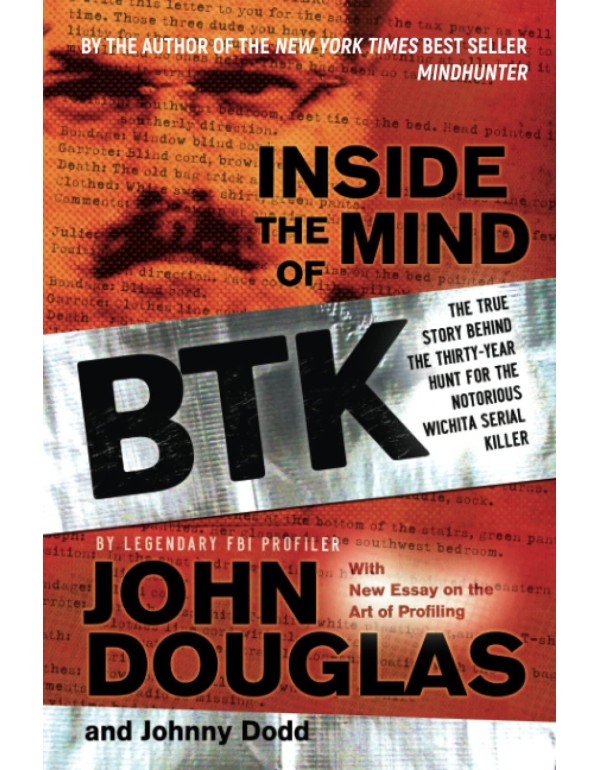 Inside the Mind of BTK: The True Story Behind the ...