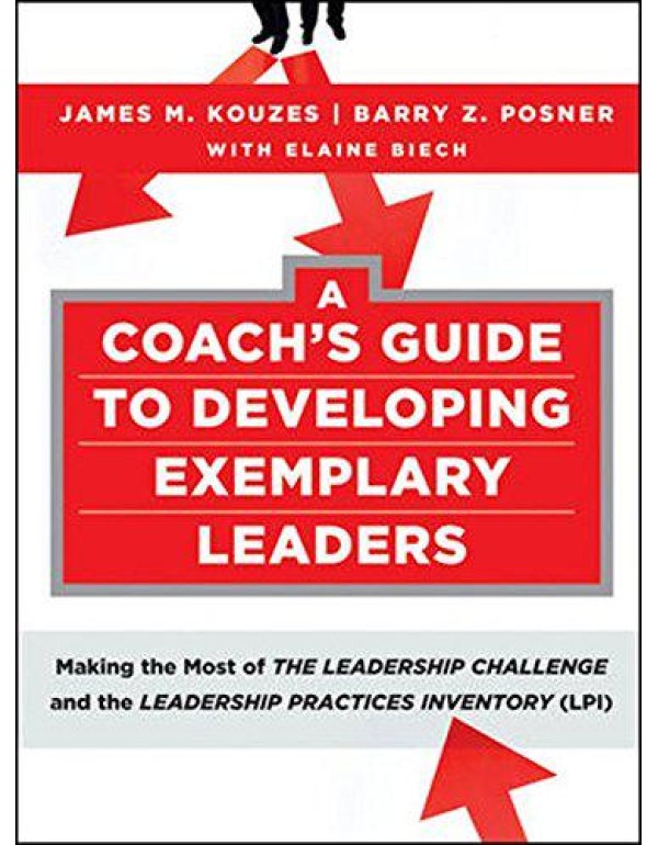 A Coach's Guide to Developing Exemplary Leaders: M...