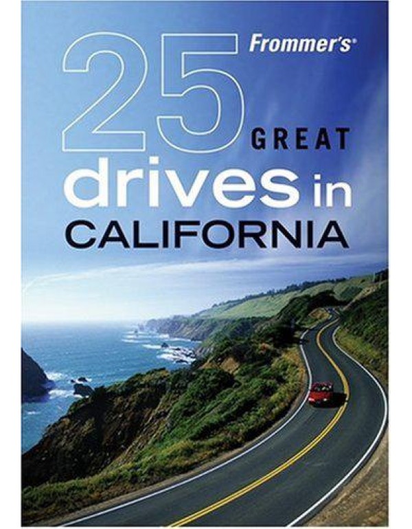 Frommer's 25 Great Drives in California (Best Love...