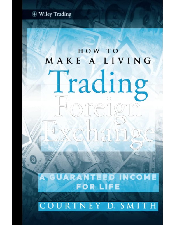 How to Make a Living Trading Foreign Exchange: A G...