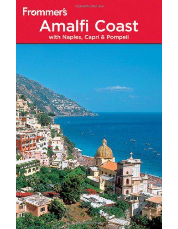 Frommer's Amalfi Coast with Naples, Capri and Pomp...