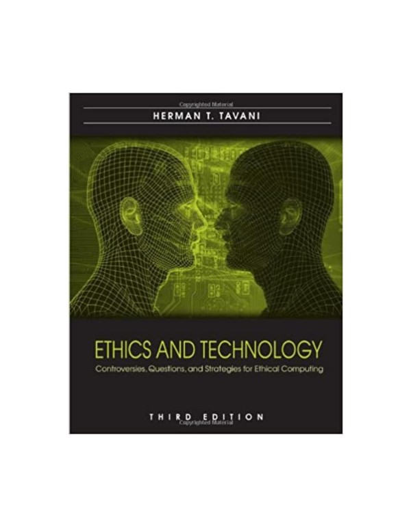 Ethics and Technology: Controversies, Questions, a...