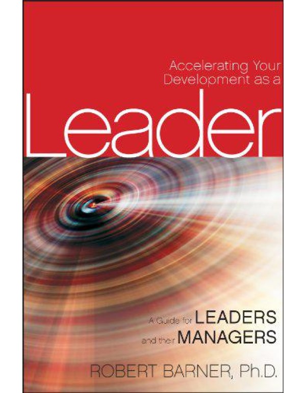 Accelerating Your Development as a Leader: A Guide...