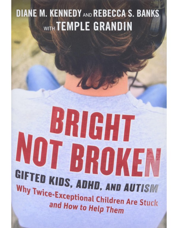 Bright Not Broken: Gifted Kids, ADHD, and Autism