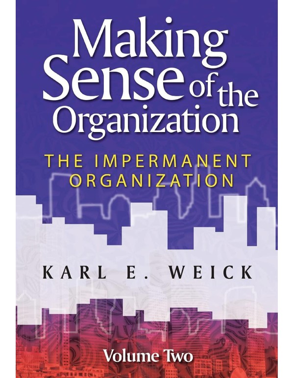 Making Sense of the Organization, Volume 2: The Im...