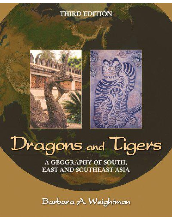 Dragons and Tigers: A Geography of South, East, an...