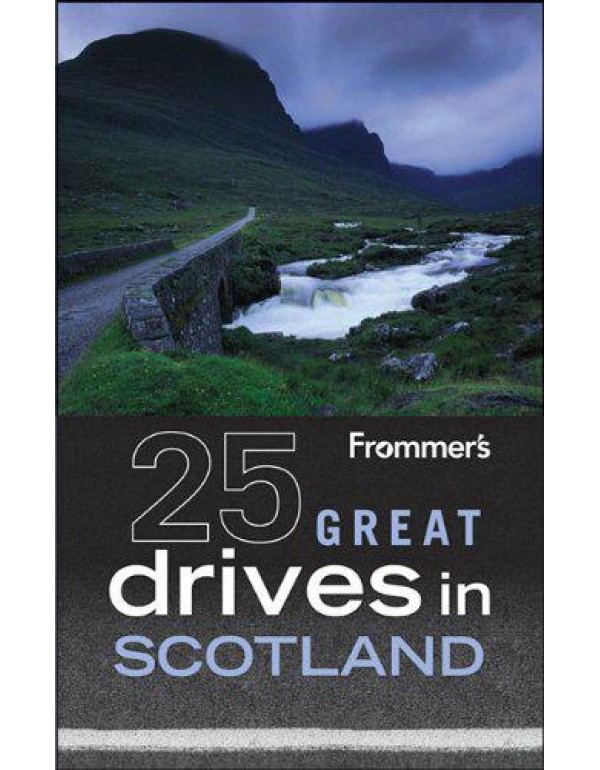 Frommer's 25 Great Drives in Scotland (Best Loved ...