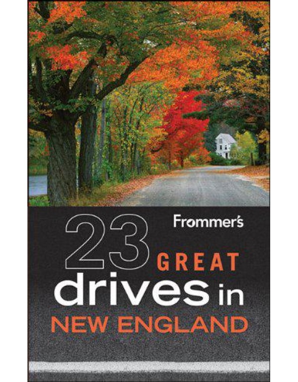 Frommer's 23 Great Drives in New England (Best Lov...