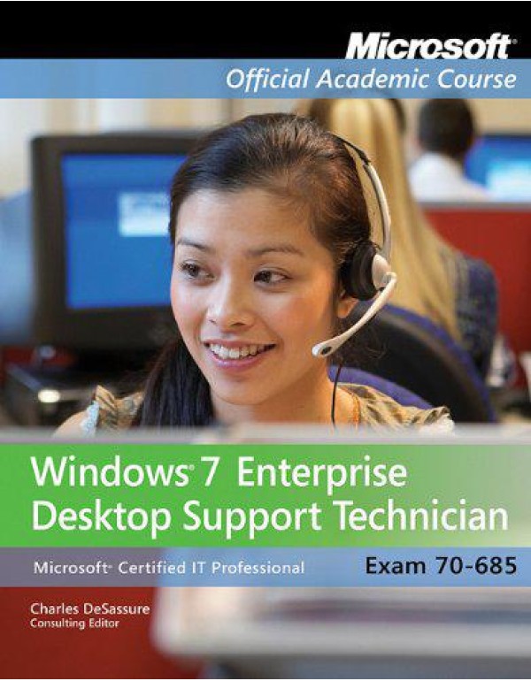 Exam 70-685: Windows 7 Enterprise Desktop Support ...