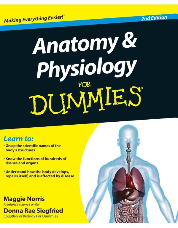 Anatomy and Physiology For Dummies