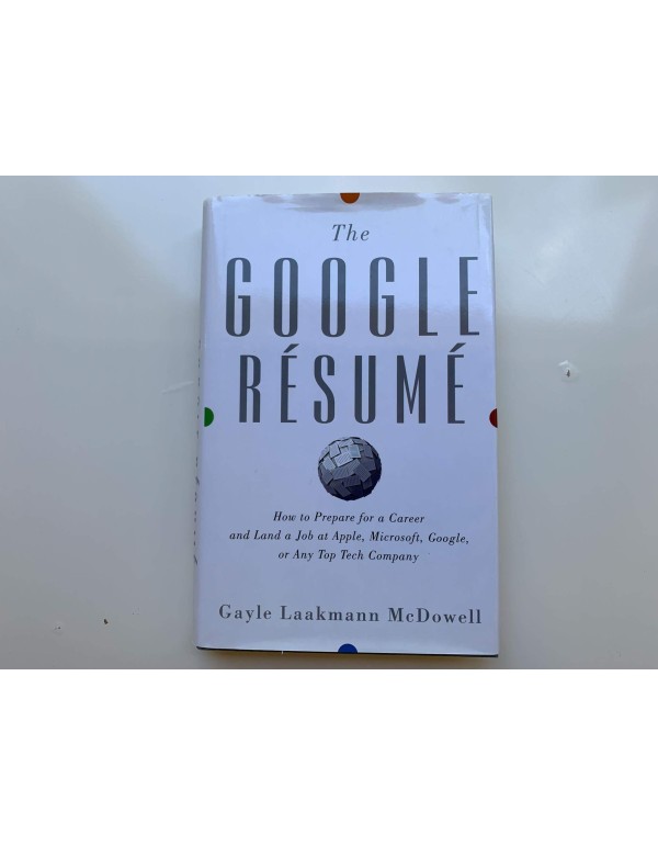 The Google Resume: How to Prepare for a Career and...