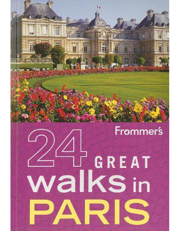 Frommer's 24 Great Walks in Paris