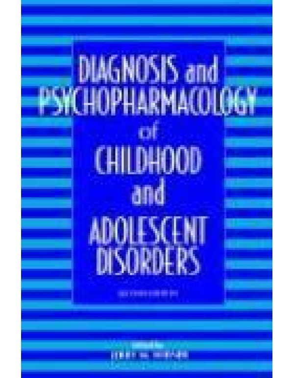 Diagnosis and Psychopharmacology of Childhood and ...