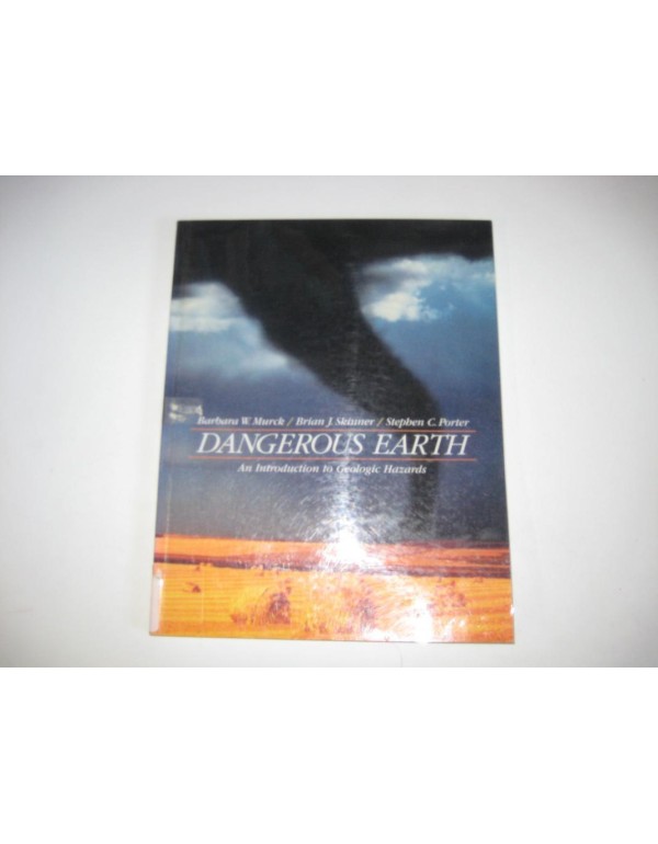 Dangerous Earth: An Introduction to Geologic Hazar...