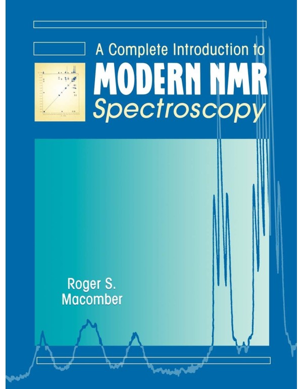 A Complete Introduction to Modern NMR Spectroscopy