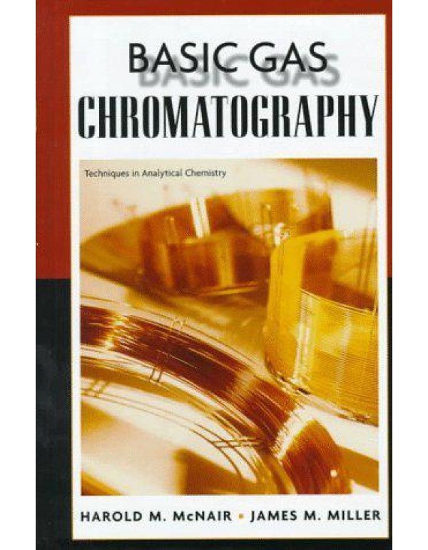 Basic Gas Chromatography (Techniques in Analytical...