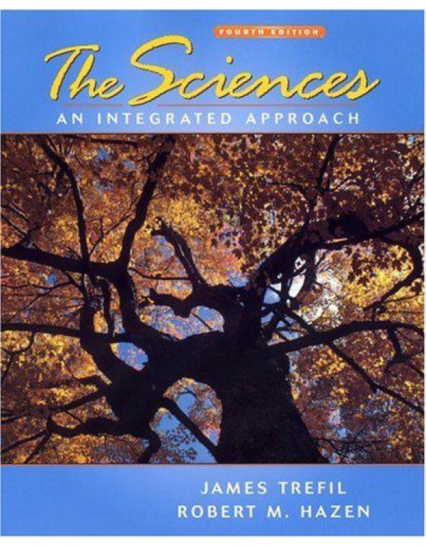 The Sciences: An Integrated Approach, Fourth Editi...