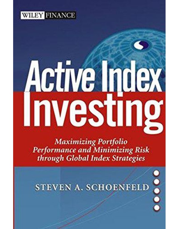 Active Index Investing: Maximizing Portfolio Perfo...