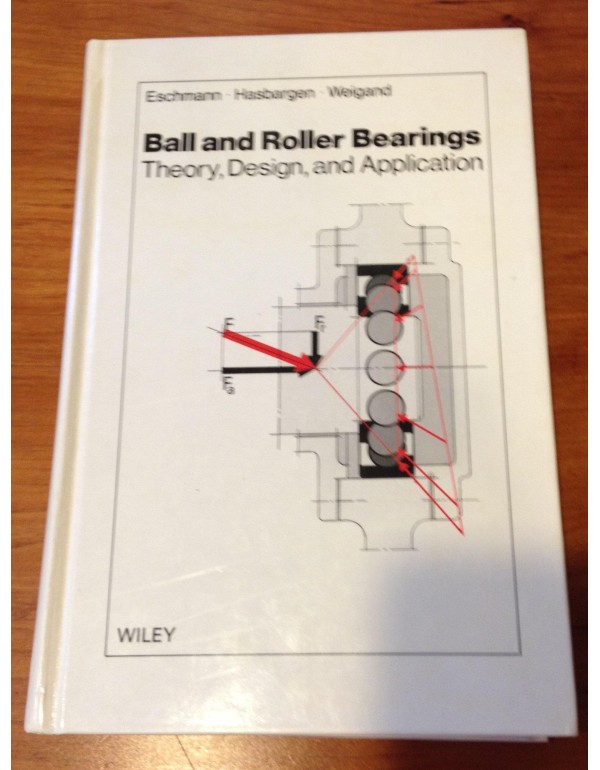 Ball and roller bearings: Theory, design, and appl...