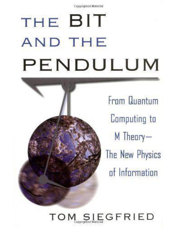 The Bit and the Pendulum: From Quantum Computing t...