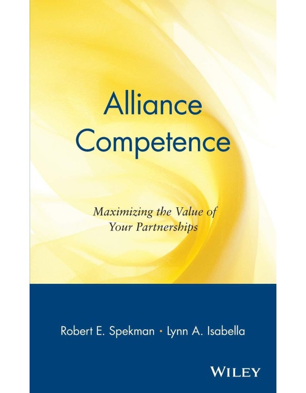 Alliance Competence: Maximizing the Value of Your ...