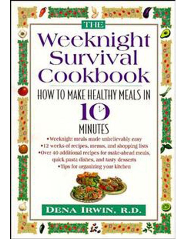 The Weeknight Survival Cookbook: How to Make Healt...