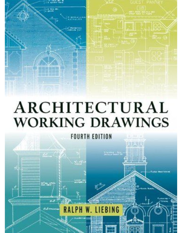 Architectural Working Drawings, Fourth Edition