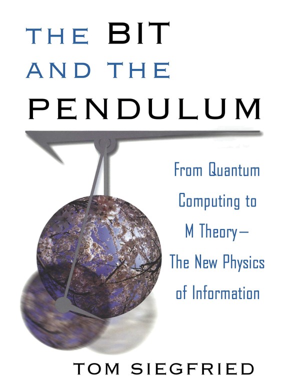 The Bit and the Pendulum: From Quantum Computing t...