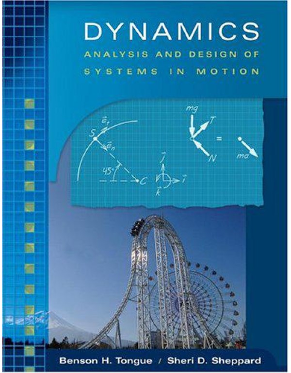 Dynamics: Analysis and Design of Systems in Motion