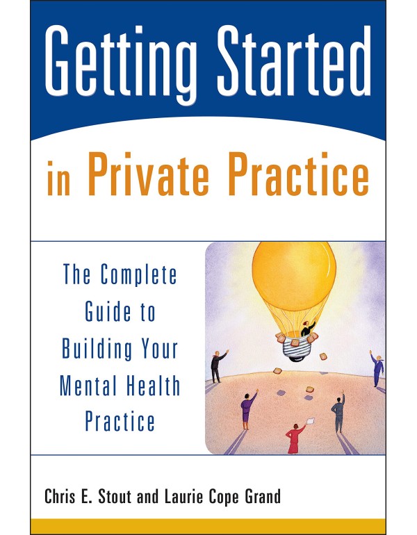 Getting Started in Private Practice: The Complete ...