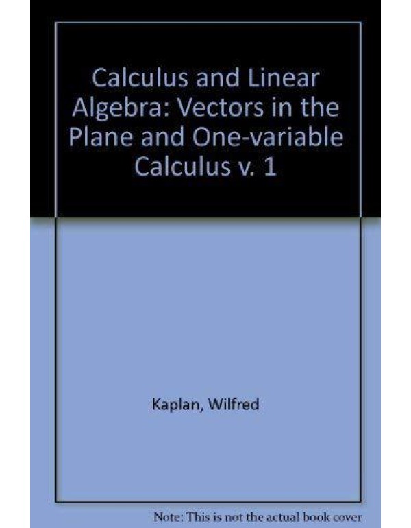 Calculus and Linear Algebra, Volume 1: Vectors in ...